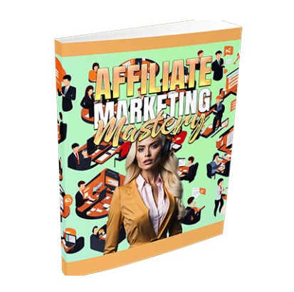 Affiliate Marketing Mastery - eBook with Resell Rights